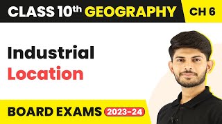 Industrial Location  Manufacturing Industries  Class 10 Geography Chapter 6 202324 [upl. by Anabelle]