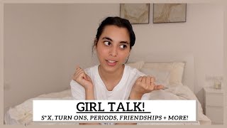 GIRL TALK PT 3  SX TURN ONS PERIODS  MORE [upl. by Sivram10]