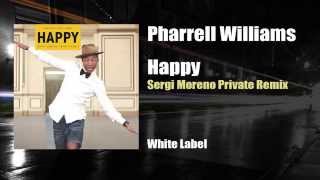 Pharrell Williams  Happy Sergi Moreno Private Remix House Remix [upl. by Wilone]