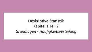 Deskriptive Statistik  K1T2  Grundlagen  Häufigkeitsverteilungen [upl. by Oralla]