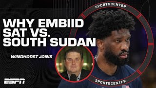 Brian Windhorst on Joel Embiid not playing vs South Sudan Its going to continue to be this way [upl. by Guglielmo]