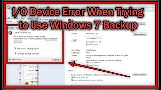 IO Device Error When Trying to Use Windows 7 Backup On A Windows 10 Computer How To Solve It [upl. by Enilreug605]