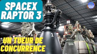 SpaceX Raptor 3  Un Tueur de Concurrence [upl. by Woehick]