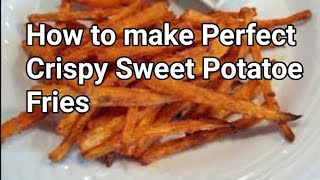 How to make Perfect Crispy Sweet Potatoe Fries  Oven Baked Sweet Potatoe  Fries Recipe [upl. by Labana900]