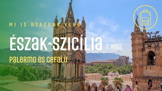 Szicília északi részén Palermo és Cefalù  Mi is utazunk Vlog [upl. by Hailey575]