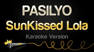 SunKissed Lola  PASILYO Karaoke Version [upl. by Alvie]