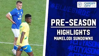 PRESEASON HIGHLIGHTS  MAMELODI SUNDOWNS [upl. by Zadack]