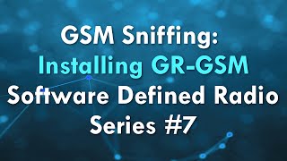 GSM Sniffing Installing GRGSM  Software Defined Radio Series 7 [upl. by Felty845]