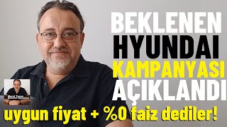 HYUNDAI BEKLENEN KAMPANYAYI AÇIKLADI Uygun fiyat 0 faiz dediler Hyundai indirim kampanya [upl. by Reni802]