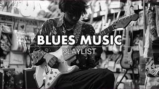 Blues Music Playlist for Every Mood  Dive into the Heart of Classic and Modern Blues [upl. by Nyleimaj]