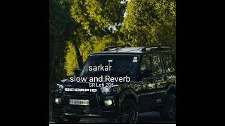 sarkar slowed and Reverb song SR Lofi 295 [upl. by Eiramanin]