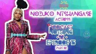 PODCAST ABOUT NOTHING S2E15  PART 2 NOZUKO ON ABOUT DIEP CITY ISIPHIWO  SPIRITUALITY DEPRESSION [upl. by Aundrea]