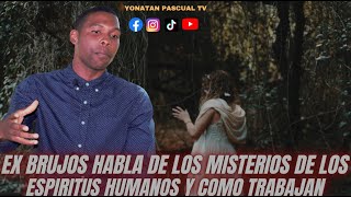 EX BRUJOS ARIEL DE LA ROSA HABLA DE LOS MISTERIOS DE LOS ESPIRITUS HUMANOS Y COMO TRABAJAN [upl. by Eras]