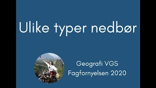 Geografi 09 Ulike typer nedbør [upl. by Sandor134]