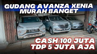 GUDANGNYA MOBIL BEKAS AVANZA DAN XENIA MURAH 2023 CASH 100 JUTA MAU KREDIT BAYAR TDP 5 JUTA SAJA [upl. by Noonberg]