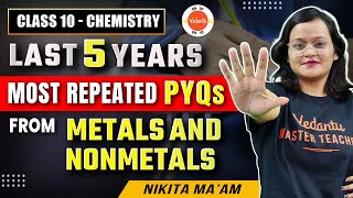 5 Most Repeated Question PYQs from Last 5 Years  Metals and NonMetals  CBSE Class 10 Chemistry [upl. by Lepley]