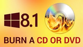 How to Burn a CD or DVD in Windows 81 [upl. by Gabi]