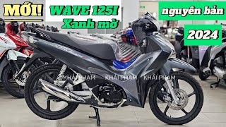 Cận cảnh WAVE 125I nhập khẩu Thái Lan Xanh mờ 2024 nguyên bản  giá bán tại CH Mai Duyên Khải Phạm [upl. by Juliane]