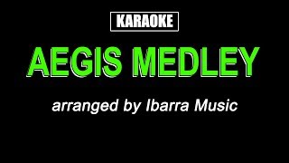 Karaoke  Aegis Medley [upl. by Rehpotsirhc]