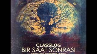 Classlog  Bir Saat Sonrası ProdBy Esat BARGUN [upl. by Ytomit]