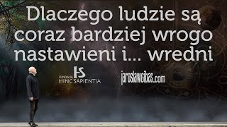 Dlaczego ludzie są coraz bardziej wrogo nastawieni i wredni 313 [upl. by Corley]