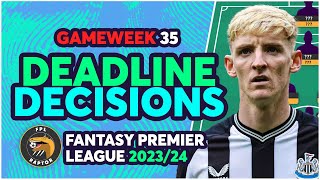 FPL FINAL GAMEWEEK 35 DEADLINE DECISIONS  GW35 FINAL TEAM  Fantasy Premier League Tips 202324 [upl. by Llednol552]