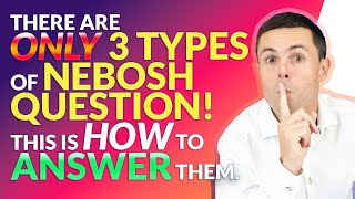 THERE ARE ONLY 3 TYPES OF NEBOSH QUESTION WATCH HOW TO ANSWER [upl. by Ottavia]