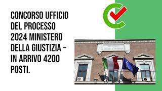 Concorso Ufficio del Processo 2024 Ministero della Giustizia – In arrivo 4200 posti [upl. by Mozes550]