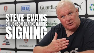 Steve Evans on Jonson ClarkeHarris arrival 🗣 [upl. by Ridglee]