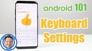 Android 101 Android Keyboard Settings With Galaxy S8 [upl. by Inoliel]