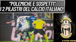 “Polemiche e Sospetti” I 2 Pilastri del Calcio Italiano [upl. by Metzger]