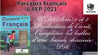 Parcours 6éme 2021 UD2 Sem 1 et 2 Prod de lécrit Compléter les bulles dune bande dessinée P56 [upl. by Eronaele]