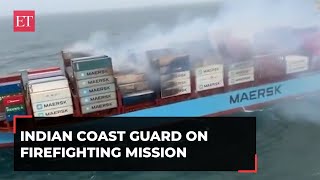 Massive fire breaks out on Maersk container ship Indian Coast Guard on firefighting mission [upl. by Publius]