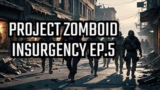 Setbacks and Delays Project Zomboid Insurgent Extraction Part 5 [upl. by Nylecoj]