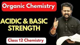 Class 12 Chemistry  Acidic and Basic Strength of Organic Compounds  All Chapters Covered [upl. by Donetta]