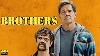 Brothers Full English Movie  Josh Brolin Peter Dinklage  Brothers 1080p Facts amp Review [upl. by Nnagem962]