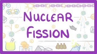 GCSE Physics  Nuclear Fission 38 [upl. by Assirk126]