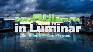 Watch me edit a Fuji DNG File in Luminar via XTransformer [upl. by Orlantha675]