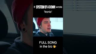 If System Of A Down wrote Ironic Short [upl. by Yngad939]