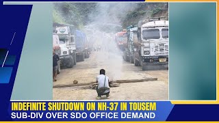 INDEFINITE SHUTDOWN ON NH37 IN TOUSEM SUBDIV OVER SDO OFFICE DEMAND  25 SEP 2024 [upl. by Lenard]