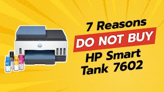 7 Surprising Reasons NOT to Buy the HP Smart Tank 7602 📉🖨️ [upl. by Naujak]