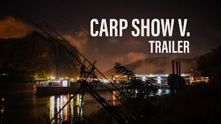 Carp Show V Trailer [upl. by Gavrielle]