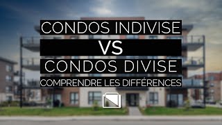 Condos Indivise vs Condos Divise  Comprendre Les Différences [upl. by Ubana]