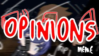 OPINIONS  Animation Meme Gacha [upl. by Poock]