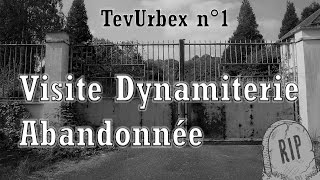 Visite de la Dynamiterie  Usine Abandonnée ➜ TevUrbex n°1 [upl. by Mcgannon287]