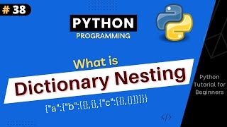 What is Dictionary Nesting  Python Dictionary  Python Tutorial For Beginners Part 38 [upl. by Lody19]