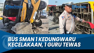 1 Guru Tewas Bus Rombongan SMAN 1 Kedungwaru Tulungagung Kecelakaan di Tol Surabaya Mojokerto [upl. by Hepza926]