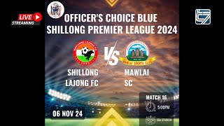 SHILLONG PREMIER LEAGUE  SHILLONG LAJONG FC VS MAWLAI FC  06112024  5 PM [upl. by Rramel]