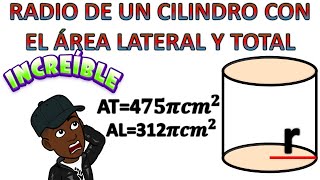 COMO HALLAR EL RADIO DE UN CILINDRO CON EL AREA LATERAL Y TOTAL [upl. by Alyhs]