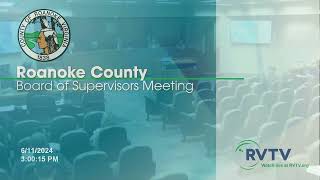 Roanoke County Board of Supervisors Meeting on June 11 2024 at 300pm [upl. by Annovoj]